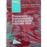 PREPARAREA GRANULOMETRICA A SUBSTANTELOR MINERALE UTILE-IONEL CRAESCU, NICOLAE GOLCEA-304855