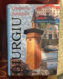 GIURGIU - COMPENDIU MONOGRAFIC - CONSTANTIN ENACHE format mare 700p