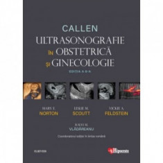 Callen Ultrasonografie in Obstetrica si Ginecologie - Radu Vladareanu, Mary Norton, Leslie Scoutt, Vickie Feldstein