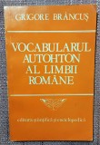 Vocabularul autohton al limbii romane - Grigore Brancus