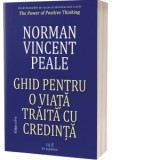 Ghid pentru o viata traita cu credinta - Norman Vincent Peale