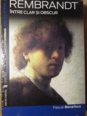 REMBRANDT INTRE CLAR SI OBSCUR - PASCAL BONAFOUX foto