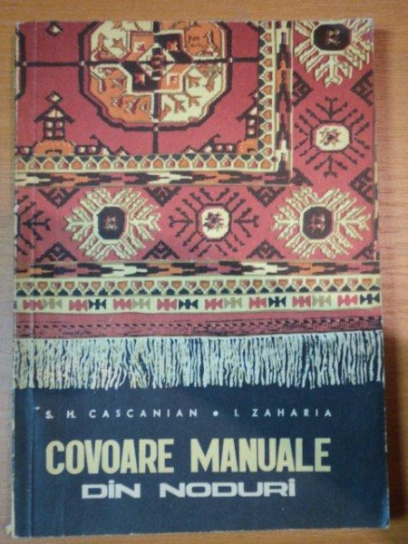 COVOARE MANUALE DIN NODURI DE S.H. CASCANIAN SI I. ZAHARIA