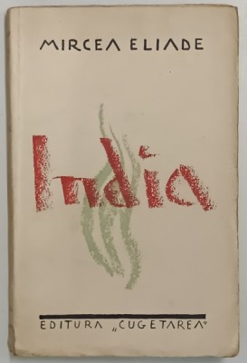 INDIA , roman de MIRCEA ELIADE *EDITIE INTERBELICA foto