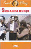 Sub aripa mortii - Karl May