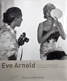 Eve Arnold. Portraits und Fotoreportagen - Herausgegeben von Brigitte Lardinois