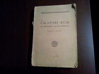 CALATORI RUSI IN MOLDOVA SI MUNTENIA - Gheorghe G. Bezviconi - 1947, 462 p. foto
