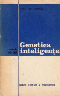 Jacques Larmat - Genetica inteligentei foto