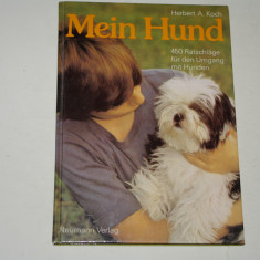 Mein Hund - Herbert A. Koch - 450 Ratschlage fur den Umgang mit Hunden