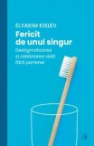Cumpara ieftin Fericit de unul singur. Destigmatizarea si celebrarea vietii fara partener/Elyakim Kislev