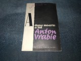 Cumpara ieftin NICOLAE TIC - A DOUA MOARTE A LUI ANTON VRABIE