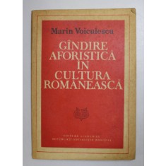 GANDIRE AFORISTICA IN CULTURA ROMANEASCA de MARIN VOICULESCU , 1986