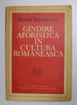 GANDIRE AFORISTICA IN CULTURA ROMANEASCA de MARIN VOICULESCU , 1986 foto