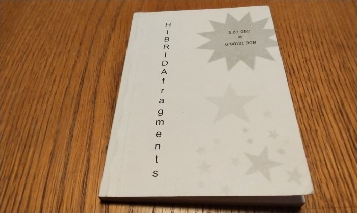 SIGNS OF THE CITY Hibrida fragments - Raluca Doroftei - Editura Hibrida Press, 2006; coperta brosata
