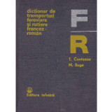 T. Contescu, M. Buga - Dictionar de transporturi feroviare si rutiere francez - roman - 131430
