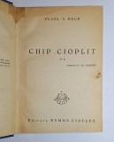 Chip cioplit &ndash; Vol. 2, Aut. Pearl S. Buck, Trad. Iul. Giurgea, Ed. Remus Cioflec, 1943