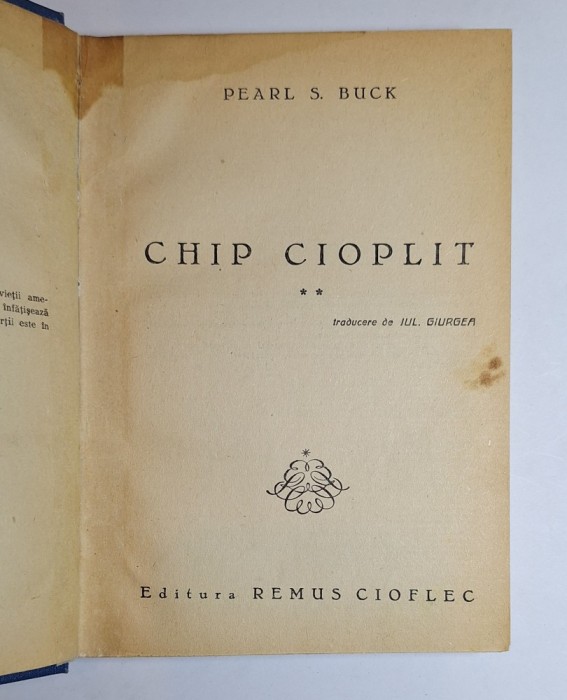 Chip cioplit &ndash; Vol. 2, Aut. Pearl S. Buck, Trad. Iul. Giurgea, Ed. Remus Cioflec, 1943