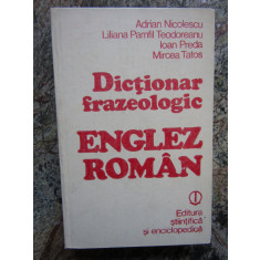 DICTIONAR FRAZEOLOGIC ENGLEZ-ROMAN BUCURESTI 1982