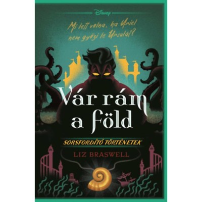 Disney - V&amp;aacute;r r&amp;aacute;m a f&amp;ouml;ld! - Sorsford&amp;iacute;t&amp;oacute; t&amp;ouml;rt&amp;eacute;netek - Liz Braswell foto