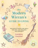 Modern Wiccan&#039;s Guide to Living | Cerridwen Greenleaf