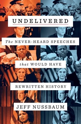 Undelivered: The Never-Heard Speeches That Would Have Rewritten History foto