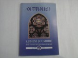 VITRALII - LUMINI SI UMBRE