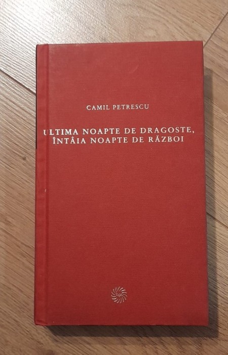 Ultima noapte de dragoste intaia noapte de razboi - Camil Petrescu JURNALUL