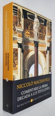 COMENTARII LA PRIMA DECADA A LUI TITUS LIVIUS de NICCOLO MACHIAVELLI , 2019 *PREZINTA SUBLINIERI IN TEXTE foto