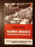 Emanuel Copilaș - Națiunea socialistă. Politica identității &icirc;n Epoca de Aur