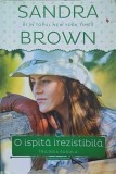 O ISPITA IREZISTIBILA. TRILOGIA SUDULUI-SANDRA BROWN