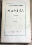 F.1 Carte Mamina - Al. Lascarov-Moldovanu (Ed II-a 1935, 219 pag) Ed. Cugetarea. Roman, stare buna, colectie, vezi poze.