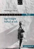 Aproape totul e ok/Francisc Baja, Paralela 45