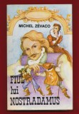 Michel Zevaco &quot;Fiul lui Nostradamus&quot; Editura &quot;ANVIMA&quot; 1993