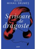 Scrisoare De Dragoste, Mihail Drumes - Editura Art