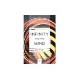 Infinity and the Mind: The Science and Philosophy of the Infinite