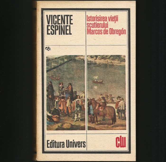 ISTORISIREA VIEȚII SCUTIERULUI MARCOS DE OBREGON - VICENTE ESPINEL