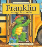 Franklin merge la școală - Paperback brosat - Paulette Bourgeois - Katartis