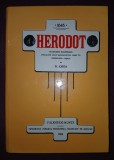 HERODOT * TRADUCERE ROMANEASCA PUBLICATA DUPA MANUSCRIPTUL GASIT IN MANASTIREA COSULA DE N. IORGA (FACSIMIL)