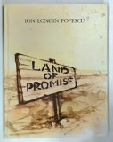 LAND OF PROMISE , ROMANIAN STORIES OF CANADIAN PRAIRIES by ION LONGIN POPESCU ,1986 , DEDICATIE*