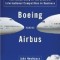 Boeing Versus Airbus: The Inside Story of the Greatest International Competition in Business