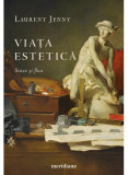 Viata estetica. Staze si flux - Laurent Jenny - Art