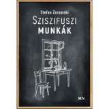 Sziszifuszi munk&aacute;k - Stefan Zeromski