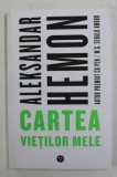 CARTEA VIETILOR MELE de ALEKSANDER HEMON , 2018