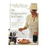 Cumpara ieftin My Regenerative Kitchen Plant-Based Recipes and Sustainable Practices to Nourish Ourselves and the Planet