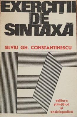 EXERCITII DE SINTAXA - SILVIU GH. CONSTANTINESCU foto