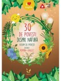 Cumpara ieftin 30 de povesti despre natura. Volum de povesti bilingv roman-englez/***