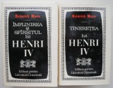 Tineretea lui Henri IV. Implinirea si sfarsitul lui Henri IV (2 volume) &ndash; Heinrich Mann