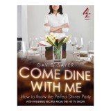 Come Dine With Me How To Throw The Perfect Dinner Party