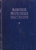 Manualul inginerului electrician (volumul 5) - 1957 (F357)