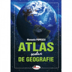 Atlas scolar de geografie - Manuela Popescu foto